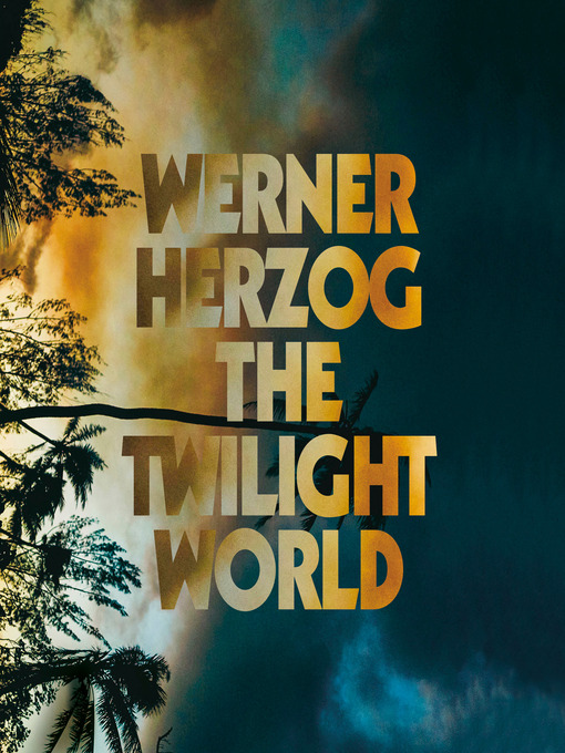 Title details for The Twilight World by Werner Herzog - Wait list